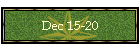 Dec 15-20