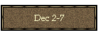 Dec 2-7