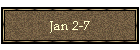 Jan 2-7